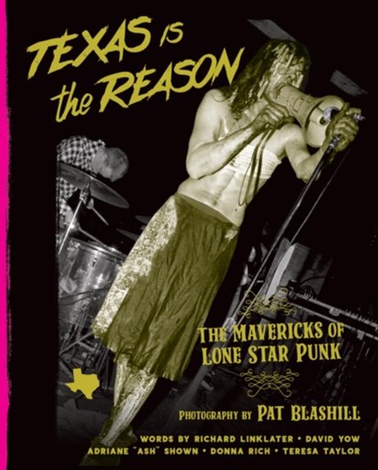 Texas Is The Reason, Pat Blashill - Gebonden - 9781935950172