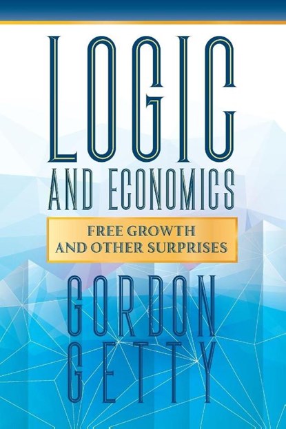 Logic and Economics, Gordon Getty - Paperback - 9781935953968