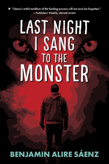 Last Night I Sang to the Monster, Benjamin Alire Sáenz - Paperback - 9781935955092