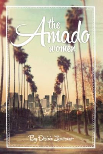 The Amado Women, Désirée Zamorano - Paperback - 9781935955733
