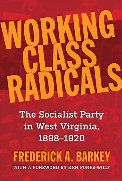 Working Class Radicals, Frederick A. Barkey - Paperback - 9781935978459