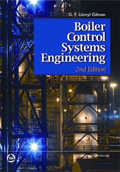 Boiler Control Systems Engineering, Jerry F. (ISA) Gilman - Paperback - 9781936007202