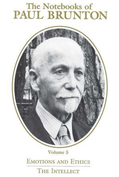 Emotions and Ethics/The Intellect, Paul Brunton - Ebook - 9781936012121