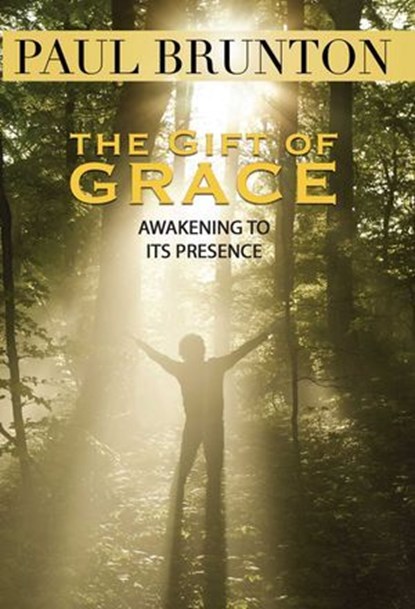 The Gift of Grace, Paul Brunton - Ebook - 9781936012282
