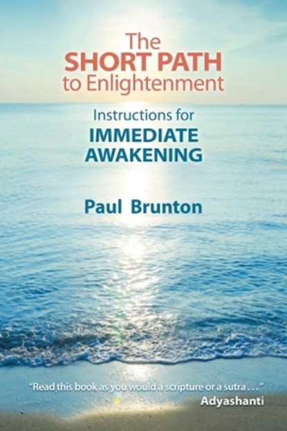 The Short Path to Enlightenment, Paul Brunton - Paperback - 9781936012305