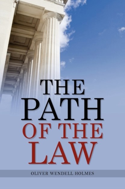 The Path Of The Law, Oliver Wendell Holmes - Paperback - 9781936041961