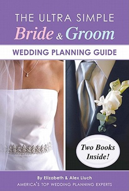 The Ultra Simple Bride & Groom Wedding Planning Guide, Alex A. Lluch - Paperback - 9781936061235