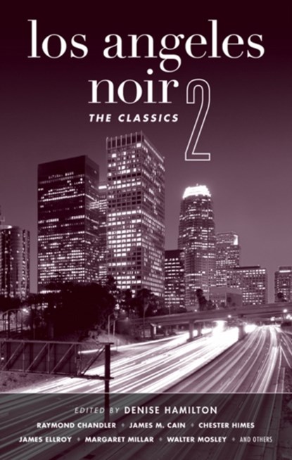 Los Angeles Noir 2: The Classics, Denise Hamilton - Paperback - 9781936070022