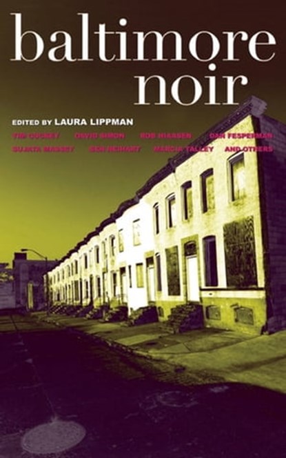 Baltimore Noir, Robert Ward ; Jack Bludis ; Rob Hiaasen - Ebook - 9781936070190