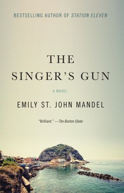 The Singer's Gun, Emily St. John Mandel - Ebook - 9781936071883