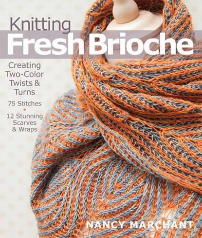 Knitting Fresh Brioche, Nancy Marchant - Paperback - 9781936096770