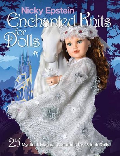 Nicky Epstein Enchanted Knits for Dolls, Nicky Epstein - Paperback - 9781936096923