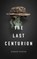 The Last Centurion, SCHOPEN,  Bernard - Paperback - 9781936097142