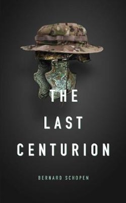 The Last Centurion, SCHOPEN,  Bernard - Paperback - 9781936097142