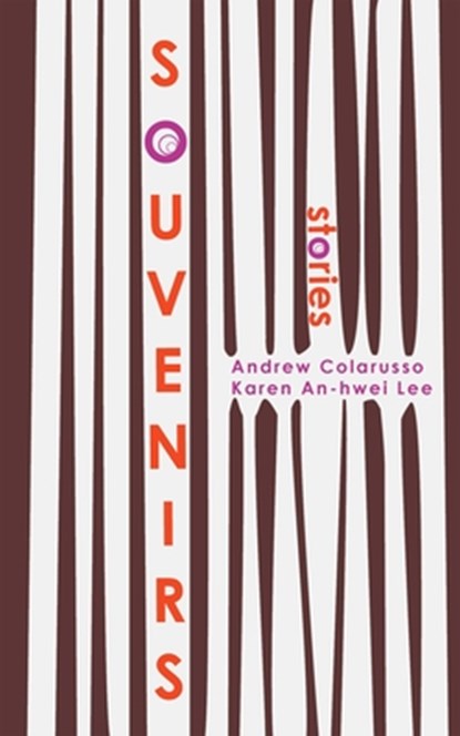 Souvenirs, Karen An-hwei Lee ; Andrew Colarusso - Paperback - 9781936097418
