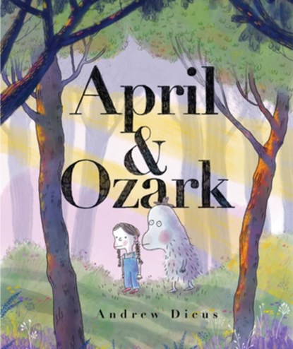 April and Ozark, Andrew Dicus - Gebonden - 9781936097685