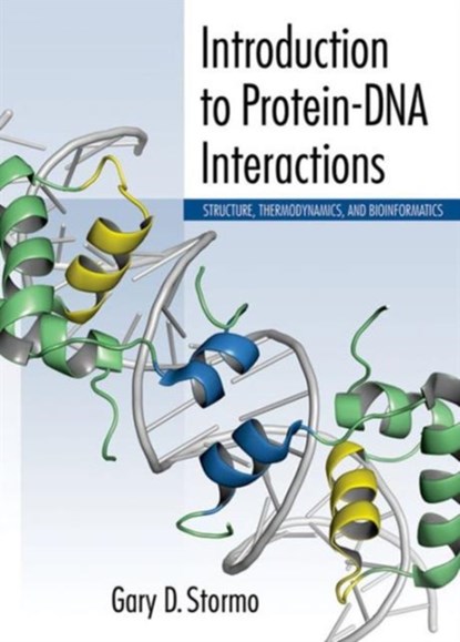 Introduction to Protein-DNA Interactions, Gary D Stormo - Paperback - 9781936113507