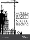Models-Based Science Teaching | Steven W. Gilbert | 