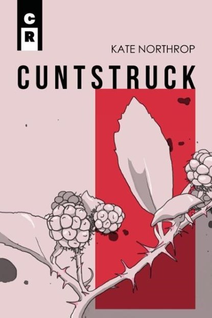 Cuntstruck, Kate Northrop - Paperback - 9781936196722