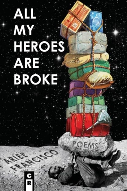 All My Heroes Are Broke, Ariel Francisco - Paperback - 9781936196753