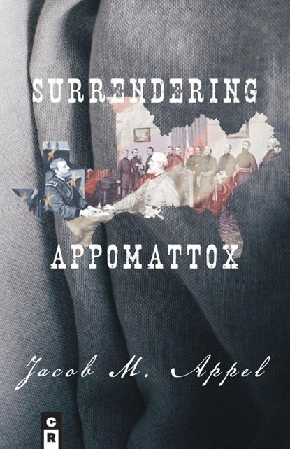 Surrendering Appomattox, Jacob M Appel - Paperback - 9781936196876
