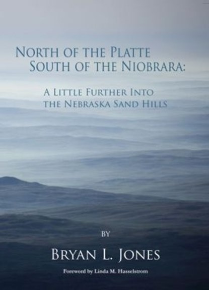 North of the Platte South of the Niobrara, Bryan L. Jones - Gebonden - 9781936205837
