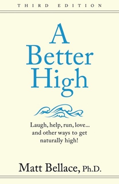 A Better High, Matt Bellace - Paperback - 9781936214563