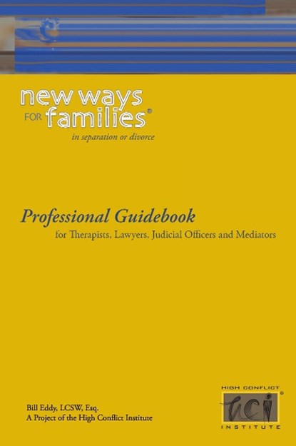 New Ways for Families Professional Guidebook, Bill Eddy - Paperback - 9781936268047