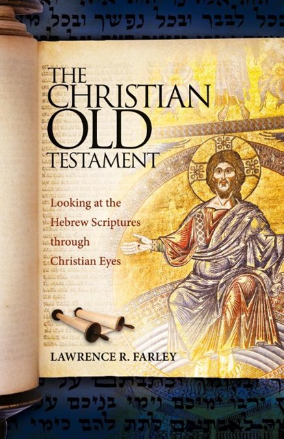 The Christian Old Testament, Fr Lawrence R Farley - Paperback - 9781936270538