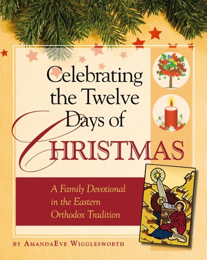 Celebrating the Twelve Days of Christmas, Amanda Eve Wigglesworth - Paperback - 9781936270545