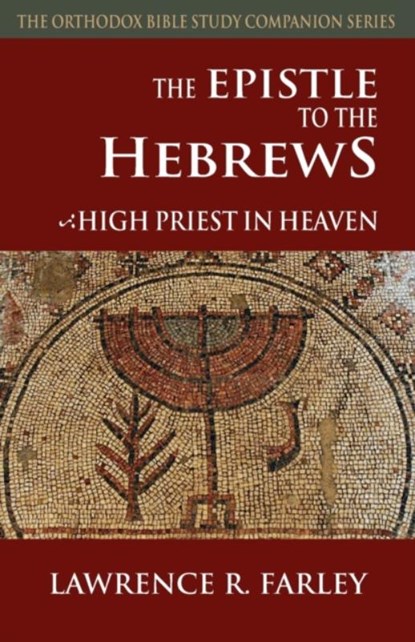 The Epistle to the Hebrews, Fr Lawrence R Farley - Paperback - 9781936270743