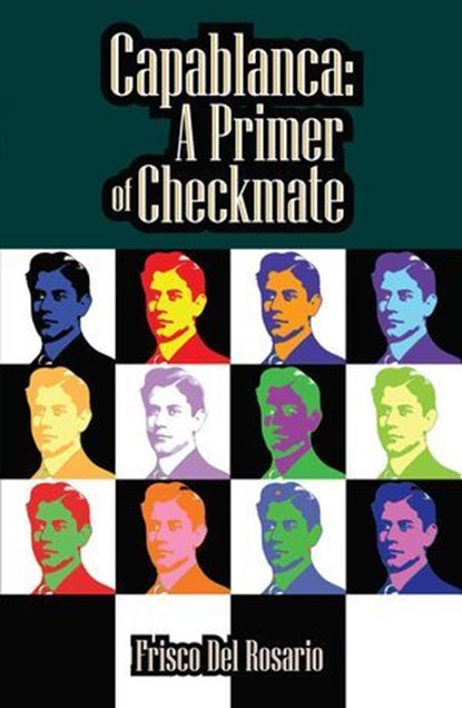 Capablanca, Frisco Del Rosario - Ebook - 9781936277216