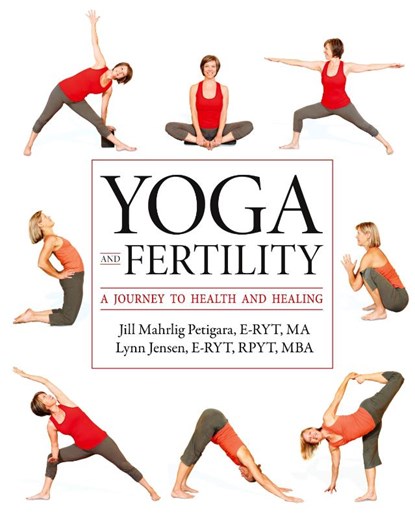 Yoga and Fertility, Jill Mahrlig Petigara ; Lynn Jensen - Paperback - 9781936303328