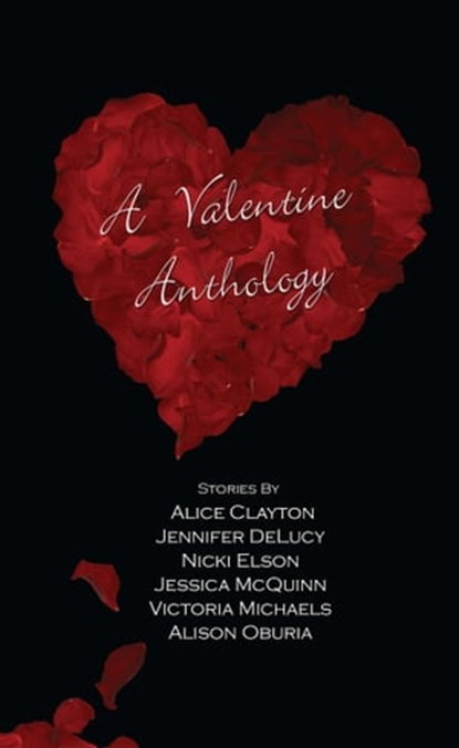 A Valentine Anthology, Alice Clayton ; Jennifer DeLucy ; Nicki Elson - Ebook - 9781936305162
