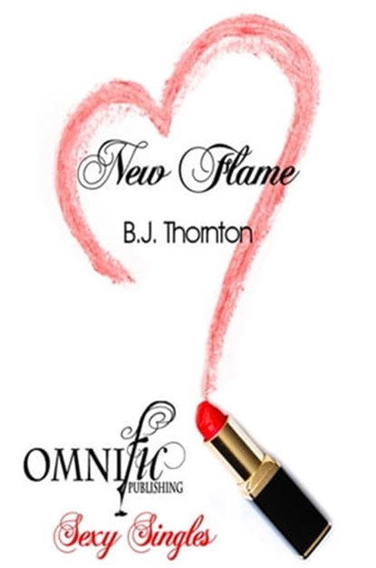 New Flame, BJ Thornton - Ebook - 9781936305377