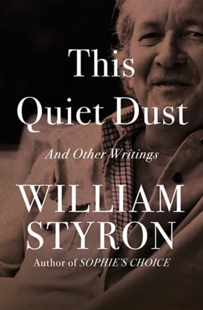 This Quiet Dust, William Styron - Ebook - 9781936317219
