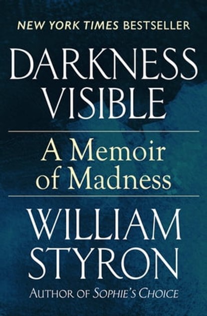 Darkness Visible, William Styron - Ebook - 9781936317295
