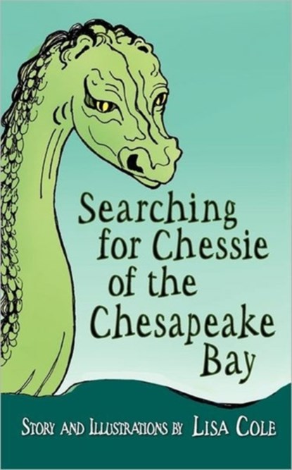 Chessie of the Chesapeake Bay, Lisa Cole - Paperback - 9781936343942