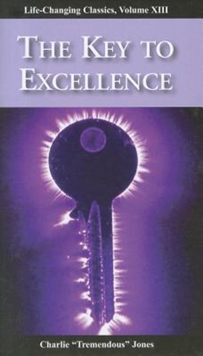 The Key to Excellence, Charlie Tremendous Jones - Paperback - 9781936354252