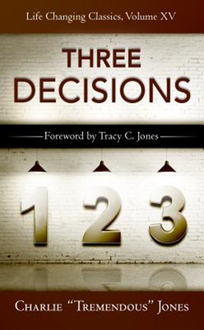 The Three Decisions, Charlie Tremendous Jones - Paperback - 9781936354405