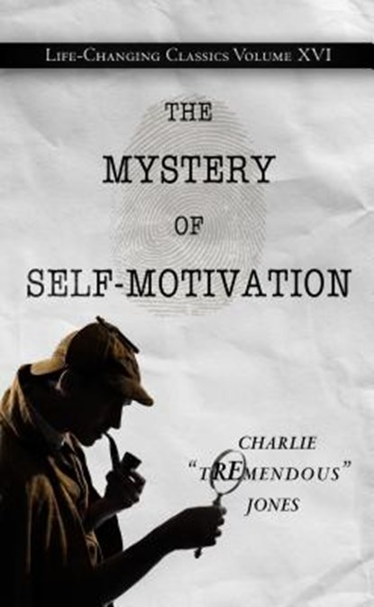The Mystery of Self-Motivation, Charlie Tremendous Jones - Paperback - 9781936354474