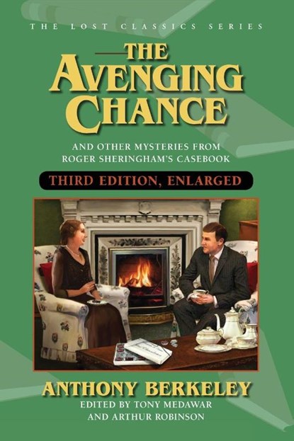 The Avenging Chance and Even More Stories, Anthony Berkeley ; Arthur Robinson - Paperback - 9781936363803