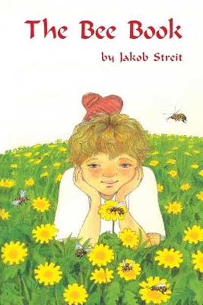 The Bee Book, Jakob Streit - Paperback - 9781936367009