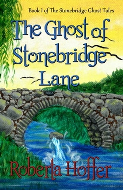 The Ghost of Stonebridge Lane, Roberta Hoffer - Ebook - 9781936381777