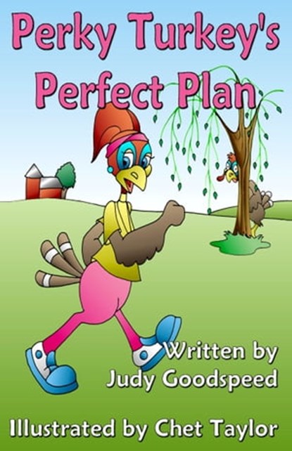 Perky Turkey's Perfect Plan, Judy Goodspeed - Ebook - 9781936381876