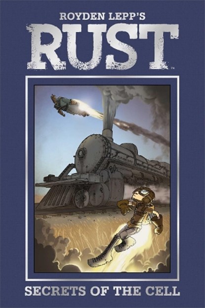 RUST VOL 2 SECRETS OF THE CELL, Royden Lepp - Gebonden - 9781936393589