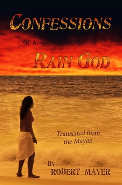 Confessions of a Rain God, Robert Mayer - Ebook - 9781936404346