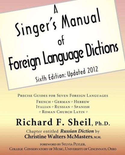 A Singer's Manual of Foreign Language Dictions, Richard F Sheil ; Christine Walters McMasters - Paperback - 9781936411214