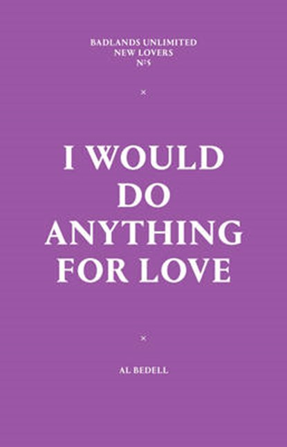 I Would Do Anything for Love, Al Bedell - Paperback - 9781936440931