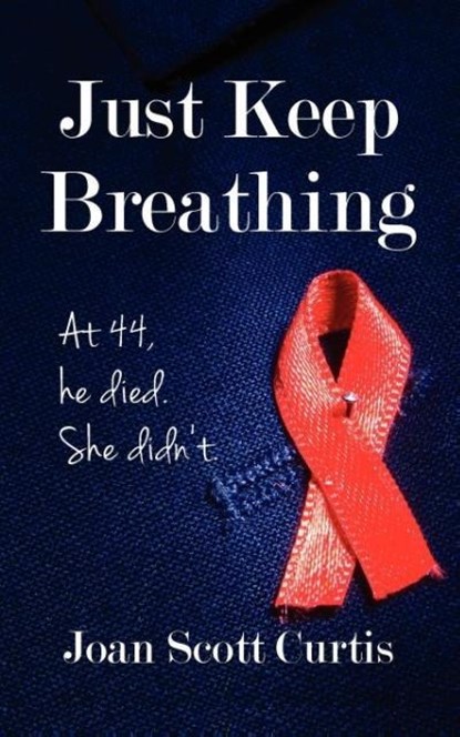 Just Keep Breathing, Joan Scott Curtis - Paperback - 9781936449408